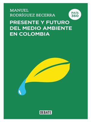 cover image of País 360. Presente y futuro del medioambiente en Colombia